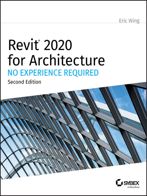 Title details for Revit 2020 for Architecture by Eric Wing - Available
